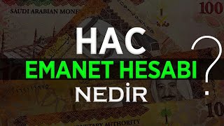 "Hac Emanet Hesabı Nedir?"