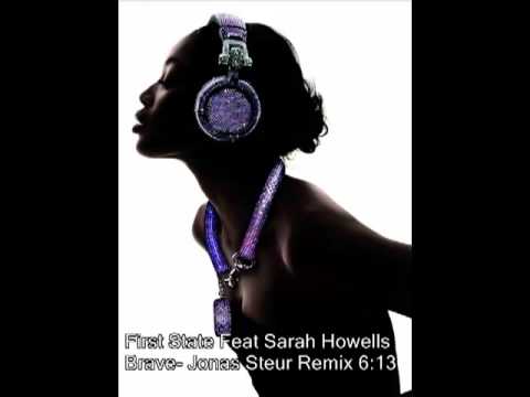 Brave- First State Feat Sarah Howells