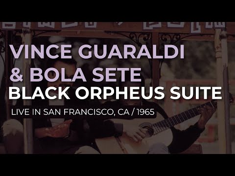 Vince Guaraldi & Bola Sete - Black Orpheus Suite (Official Audio) - Live in SF, 1966