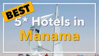 🔴 Best 5 star Hotels in Manama, Bahrain
