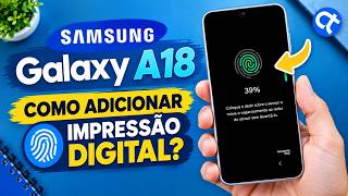 Como adicionar impressão digital no Samsung Galaxy A18