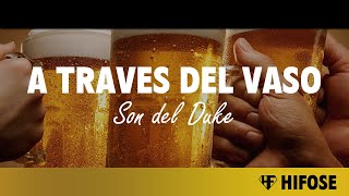 Download lagu Son del Duke - A través del vaso (Letra) mp3