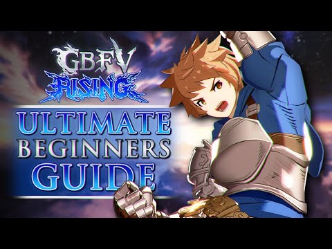 A Complete Beginner's Guide to Granblue Fantasy Versus Rising