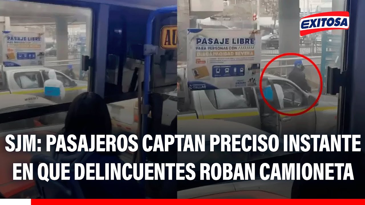 🔴🔵 SJM: Pasajeros captan preciso instante en que delincuentes roban camioneta en plena vía pública
