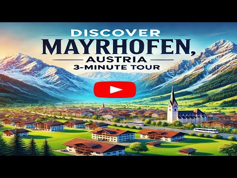 Discover the Beauty of Mayrhofen, Austria in 3 Minutes