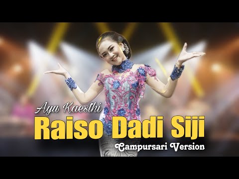 Ayu Kaesthi - Raiso Dadi Siji - Campursari Everywhere