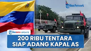 Venezuela Siagakan 200 Ribu Tentara & Kerahkan Kendaraan Tempur, Siap Adang Kapal AS di Karibia