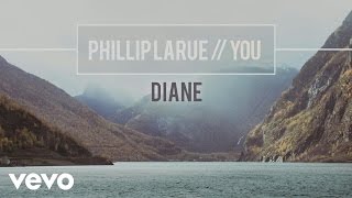 Phillip LaRue - Diane (audio)