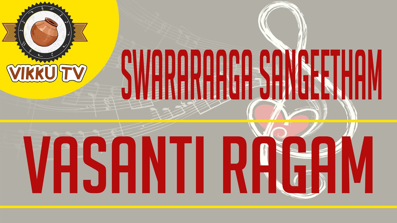 Vasanti Ragam | Swararaaga Sangeetham |  Vikku Vinayakaram | Vikku TV