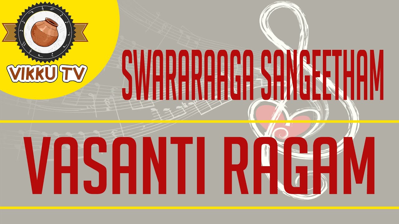 Vasanti Ragam | Swararaaga Sangeetham | Vikku Vinayakaram | Vikku TV