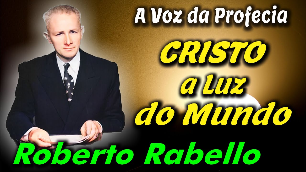 Roberto Rabello - Como Receber Luz de CRISTO - A Voz da Profecia -  Arautos do Rei