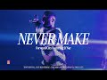 Never Make