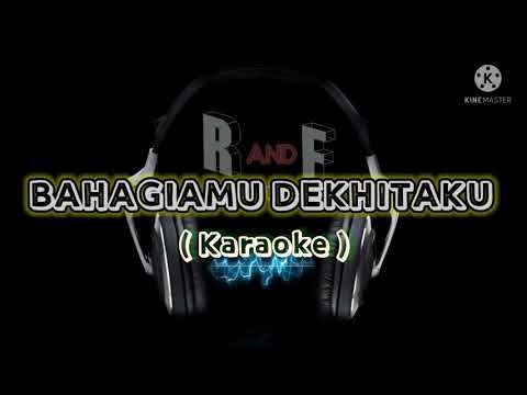 bahagiamu dekhitaku ( karaoke )