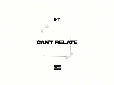 Mkya - Can’t Relate (Official Audio) #birmingham 