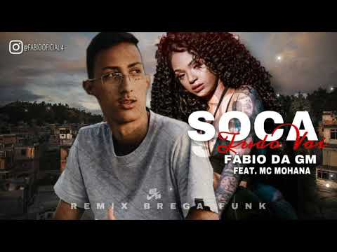 FÁBIO DA GM FT MC MOHANA - SOCA TUDO VAI