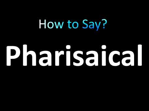 How to Pronounce Pharisaical (correctly!)