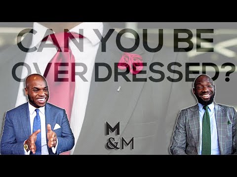 Can You Be Overdressed? | Men's Style Theory