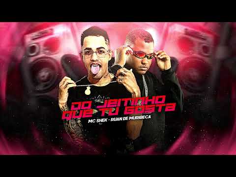 MC SHEK , RUAN DE MURIBECA- DO JEITINHO QUE TU GOSTA - REMIX BREGAFUNK 