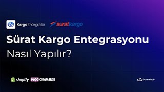 Sürat Kargo Entegrasyon Kurulumu | Shopify & WooCommerce Kargo Entegrasyonu Nası