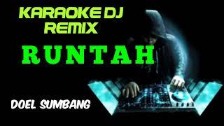 Download lagu DJ RUNTAH - DOEL SUMBANG ( KARAOKE DJ REMIX NADA CEWEK   LIRIK ) mp3
