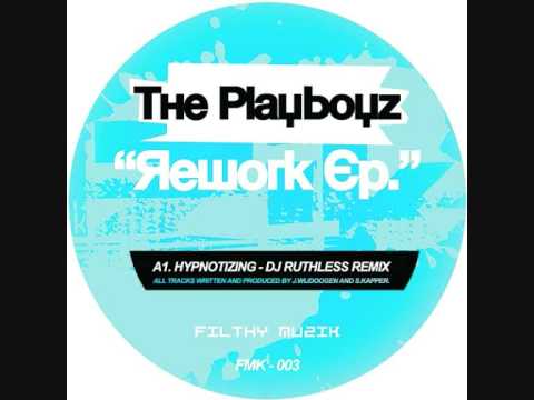 The Playboyz - Hypnotizing (DJ Ruthless remix)