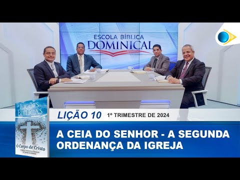 EBD | 10ª Lição: “A Ceia do Senhor - A Segunda Ordenança da Igreja”