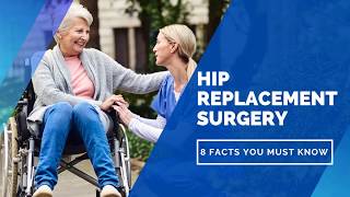 Hip Replacement Surgery - 8 Facts You Must Know