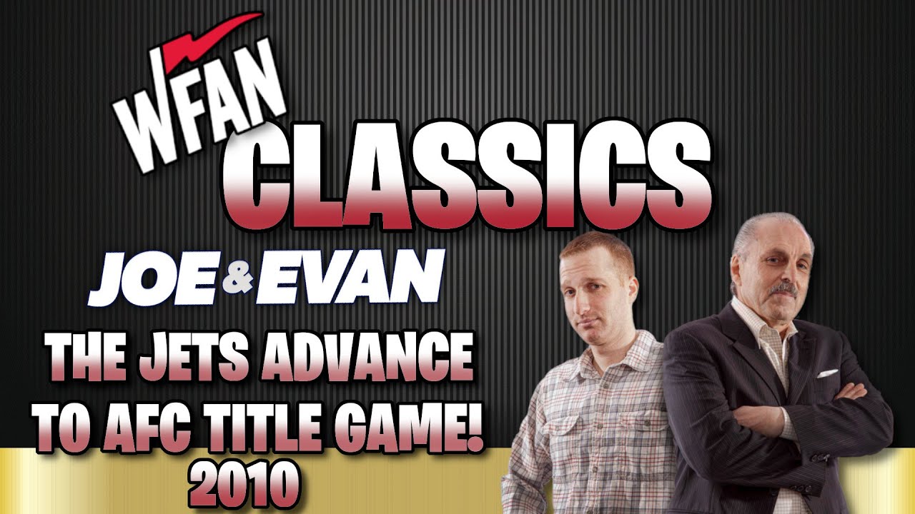 WFAN Classics: The Jets Advance to AFC Title Game 2010 | Joe & Evan