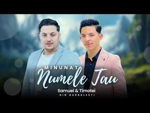 Samuel și Timotei Din Bărbulești-Minunat e Numele Tău )2024