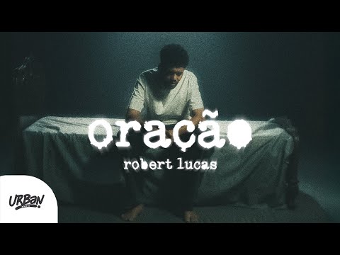 Robert Lucas | Oração [Clipe Oficial]