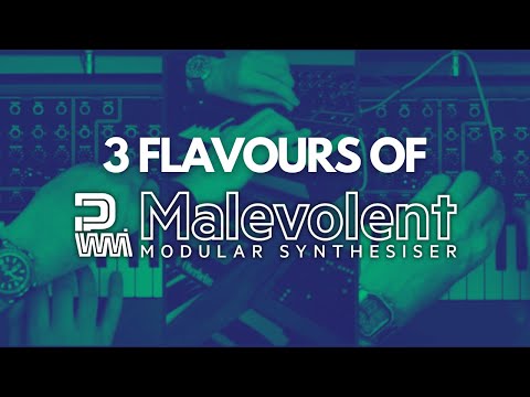 3 Flavours of Malevolent (PWM Malevolent Demo)