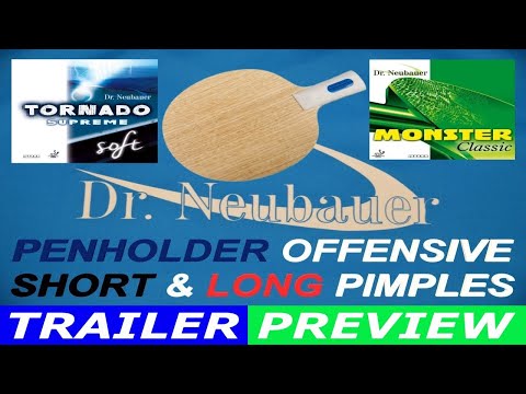 TABLE TENNIS TRAILER PREVIEW PENHOLDER OFFENSIVE WITH SHORT AND LONG PIMPLES DR NEUBAUER LG TT STORY