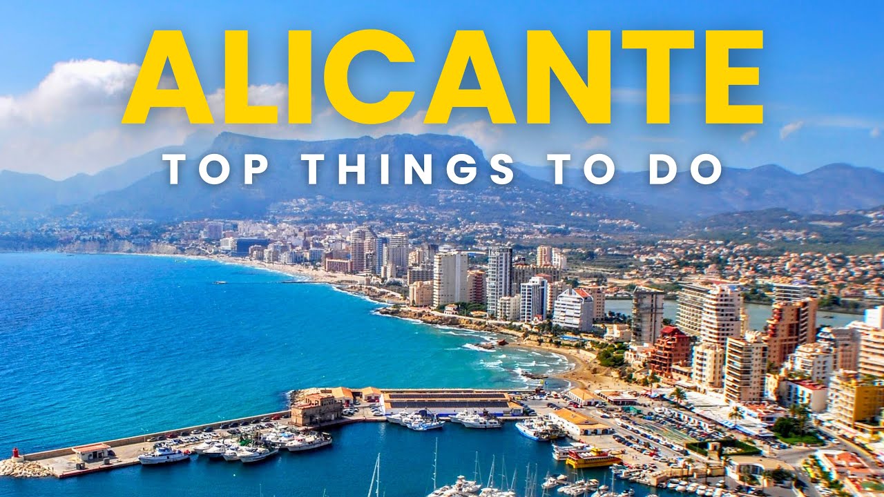Top Things to Do in Alicante, Spain | Ultimate Alicante Travel Guide