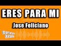Jose Feliciano - Eres Para Mi (Versión Karaoke)