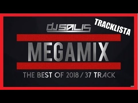DJ SALIS - THE BEST OF 2018 MEGA MIX | 37 IN 10 MIN + TRACKLIST