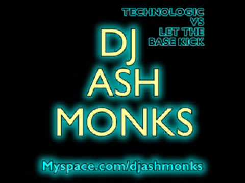 Ash Monks - Technologic vs Let the bass kick