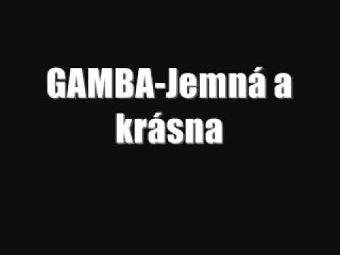 Gamba-Jemná a krásna
