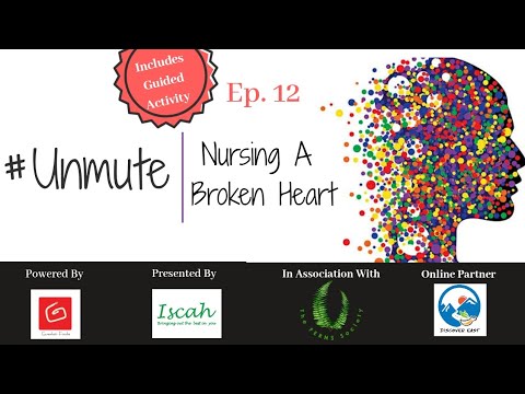 #UNMUTE | Ep 12 | Nursing a Broken Heart