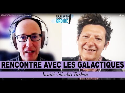 NICOLAS TURBAN : Rencontre avec les Galactiques