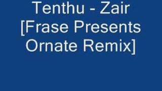 Tenthu - Zair [Frase Presents Ornate Remix]