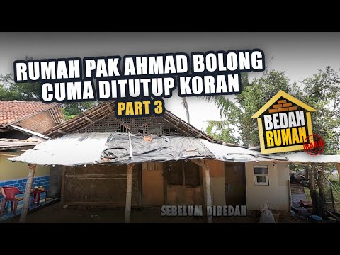 BEDAH RUMAH EPISODE 469 - Rumah Pak Ahmad Bolong Cuma Ditutup Koran (PART 3)