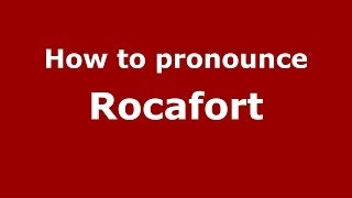 How to pronounce Rocafort