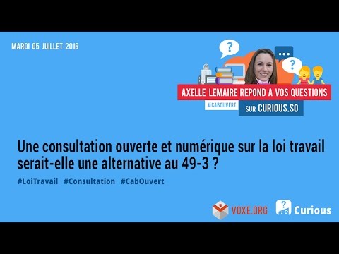 Axelle Lemaire répond aux questions CURIOUS / loi travail et consultation numérique