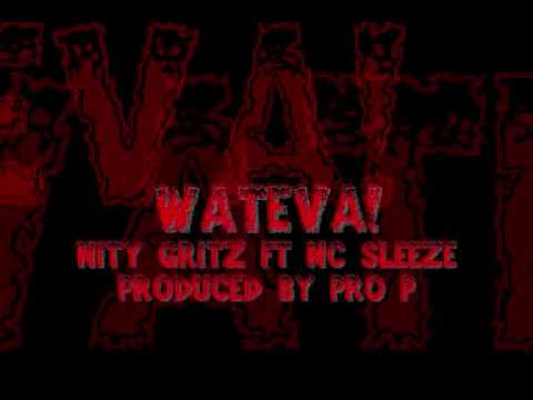 Nity Gritz ft MC Sleeze - Wateva.wmv