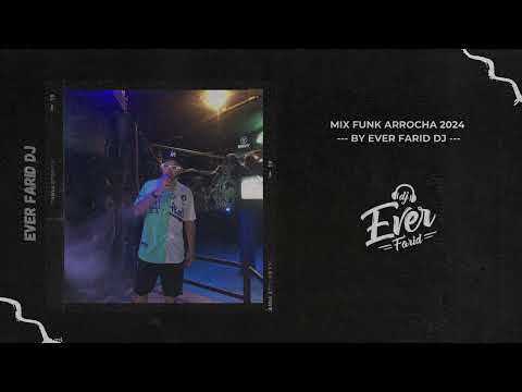 Mix Funk Arrocha 2024 By EVER FARID DJ #arrocharave #arrocha
