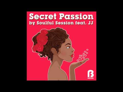 Soulful Session feat. JJ - Secret Passion (Vocal Mix)