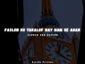 Faslon Ko Takaluf Hay Ham Se Agar Slowed And Reverb Ummati Vibes