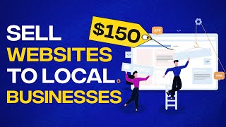 How To Sell Websites To Local Businesses - Quick and Easy Tutorial