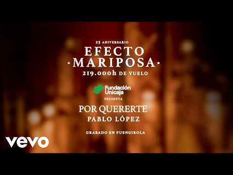 Efecto Mariposa - Por quererte ft. Pablo López