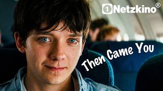 Then Came You (COMING OF AGE mit MAISIE WILLIAMS Filme Deutsch komplett, ganzer Film Deutsch 2026)